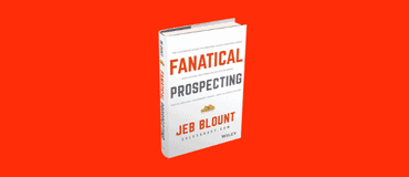 Fanatical Prospecting by Jeb Blount book cover in white with gray writing on a red background