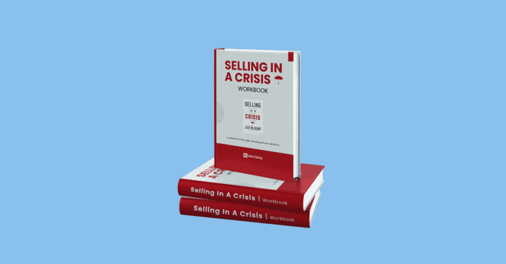 The Selling in a Crisis workbook by Sales Gravy, based on the authoritative book by Jeb Blount. This resource provides sales enablement and strategic consultation for sales leaders navigating economic downturns and market volatility.