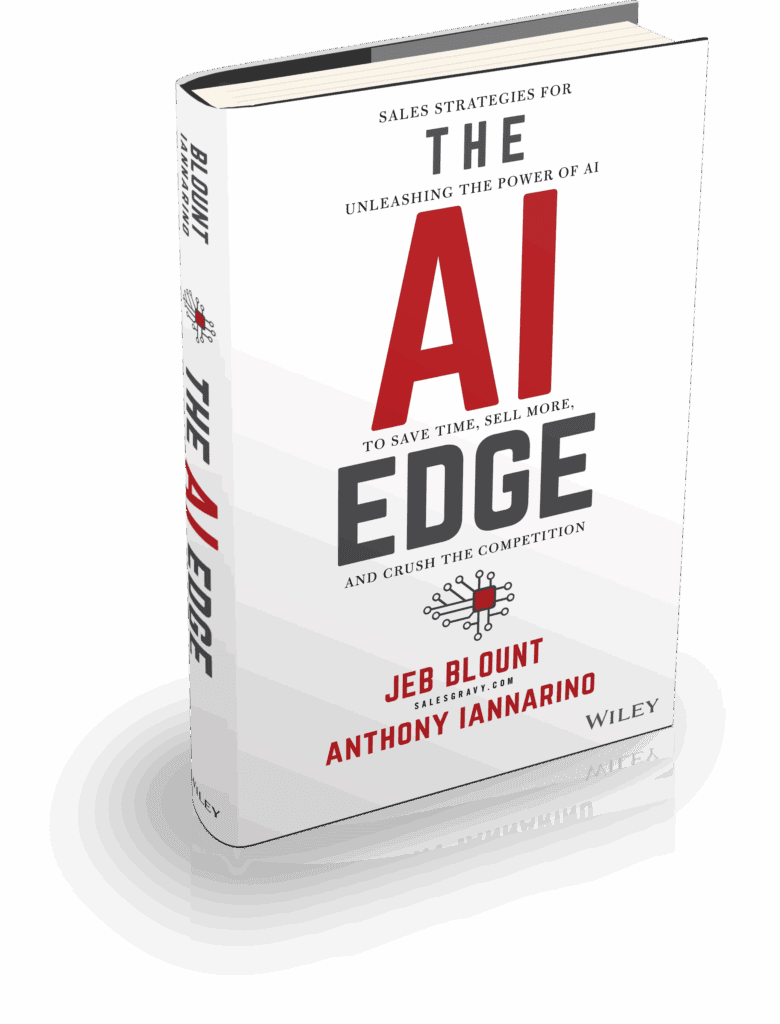 The AI Edge: Sales Strategies for Unleashing the Power of AI to Save Time, Sell More, and Crush the Competition (Jeb Blount)
