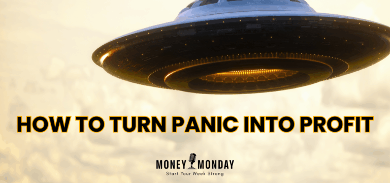 How to Turn Panic Into Profit (Money Monday)