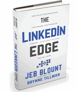 The LinkedIn Edge:New Sales Strategies for Unleashing The Power of LinkedIn and AI to Cold Call Less And Sell More by Jeb Blount and Brynne Tillman