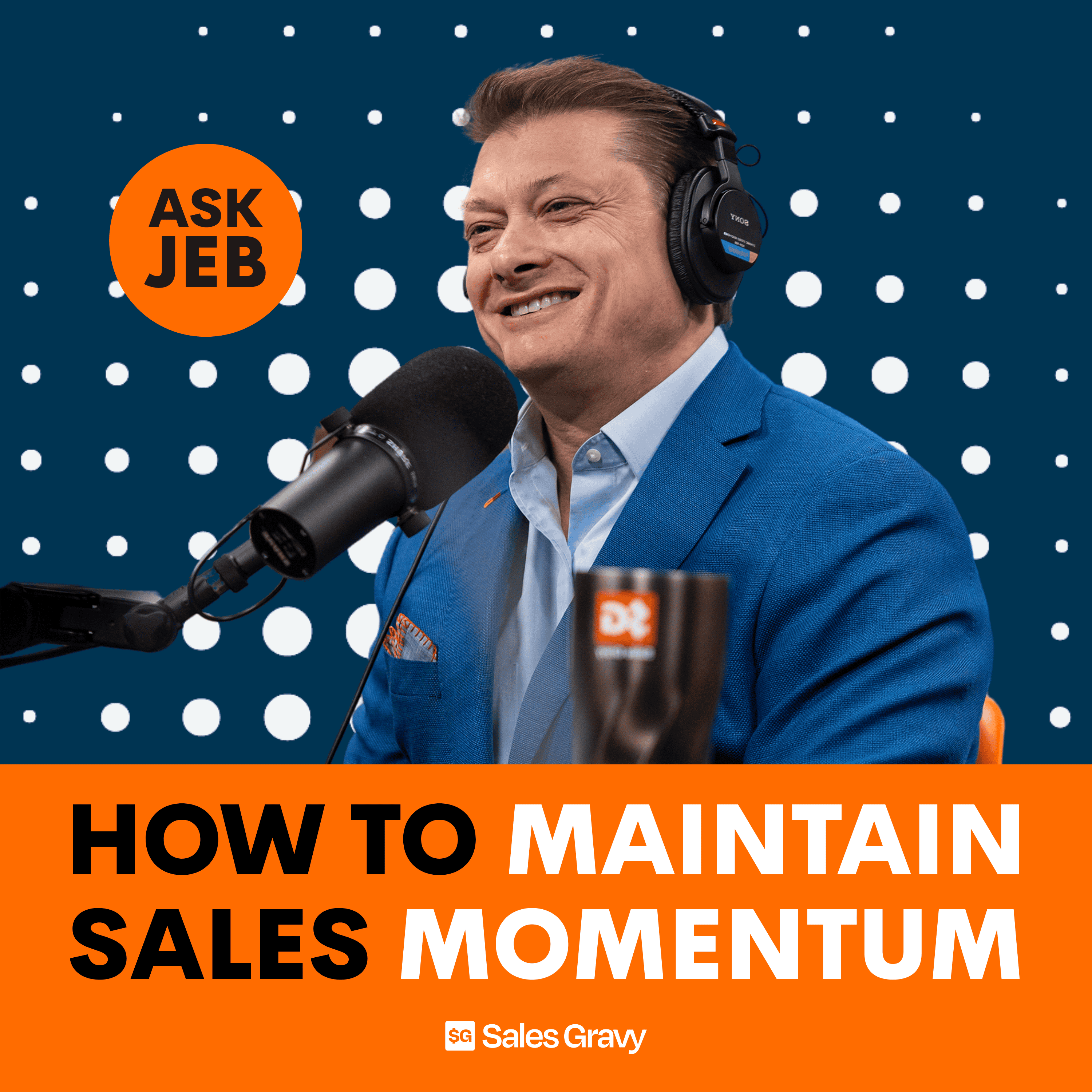 How to Carry Sales Momentum Through the Holidays and Into the New Year (Ask Jeb) How to Carry Sales Momentum Through the Holidays and Into the New Year (Ask Jeb)