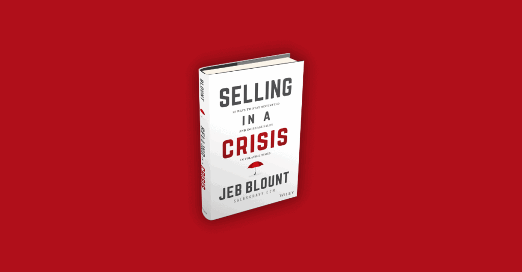 Free chapters of 'Selling in a Crisis' by Jeb Blount, provided by Sales Gravy. A tactical guide for sales leaders to maintain pipeline momentum and revenue growth during economic downturns and market volatility.