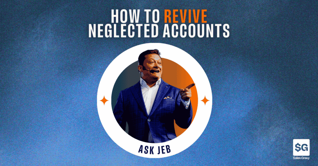 Promotional graphic for the Sales Gravy Podcast titled 'How to Save Neglected Accounts Before They Disappear (Ask Jeb)'. The image features Jeb Blount and emphasizes strategic account recovery and retention techniques