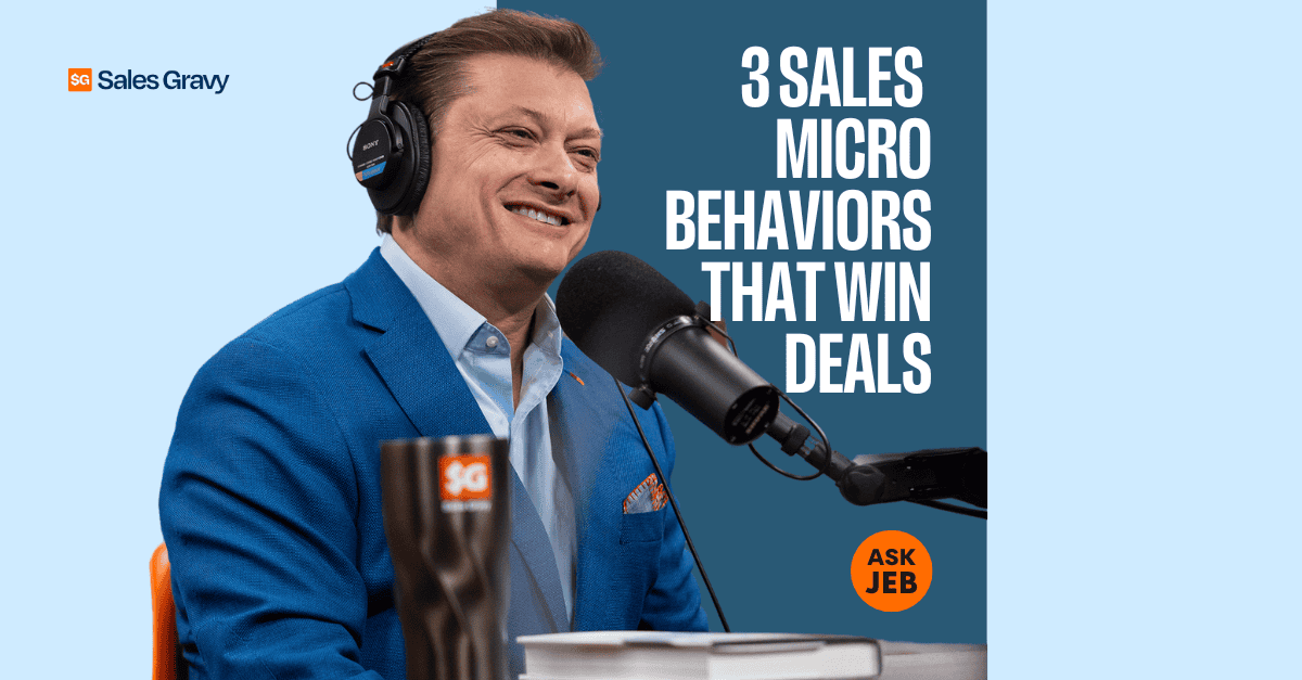 Ask Jeb Blount Podcast cover image. Feature photo of Jeb Blount with title "3 sales micro behaviors that win deals" on a 2 toned blue background