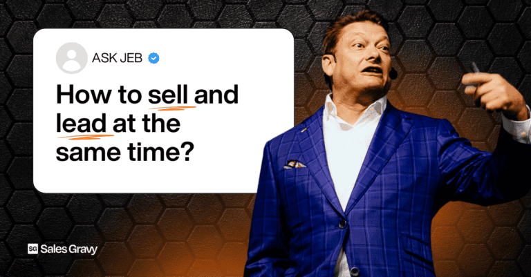 Featured image for Ask Jeb on The Sales gravy Podcast. Features headshot of Jeb Blount on a black background and a white box containing title text "How to sell and prospect at the same time?"