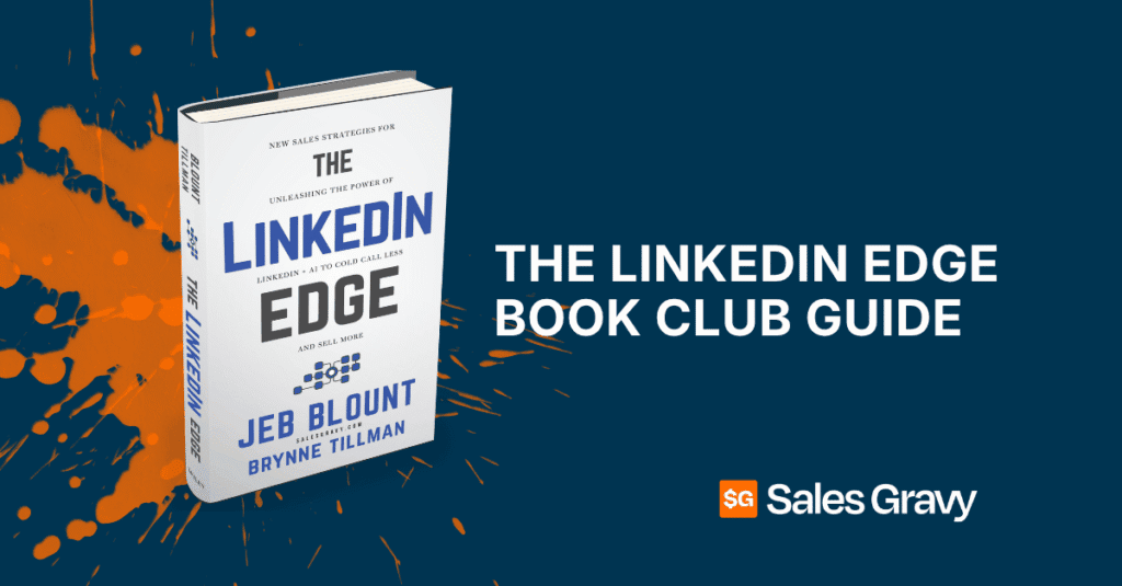 Official LinkedIn Edge Book Club Guide from Sales Gravy. An authoritative sales enablement resource for sales organizations to integrate Jeb Blount’s social selling frameworks into their outbound sales culture.