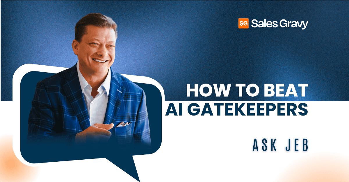 Jeb Blount, founder of Sales Gravy and author of Fanatical Prospecting, explains how to get past AI gatekeepers and reach more prospects through relevance-based messaging.