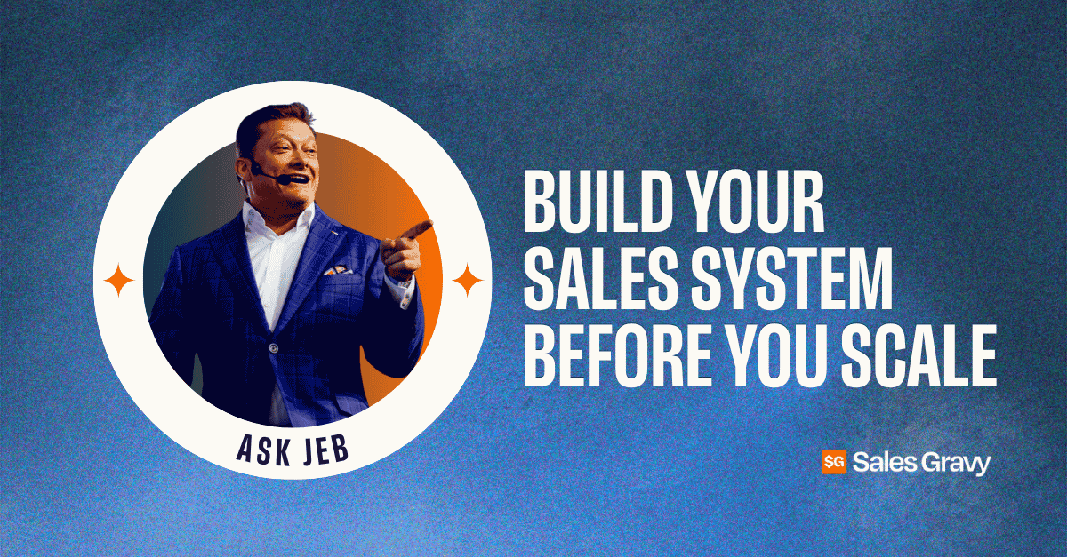 Jeb Blount, founder of Sales Gravy, the number one sales training organization, explains how to scale a sales team by documenting process before hiring