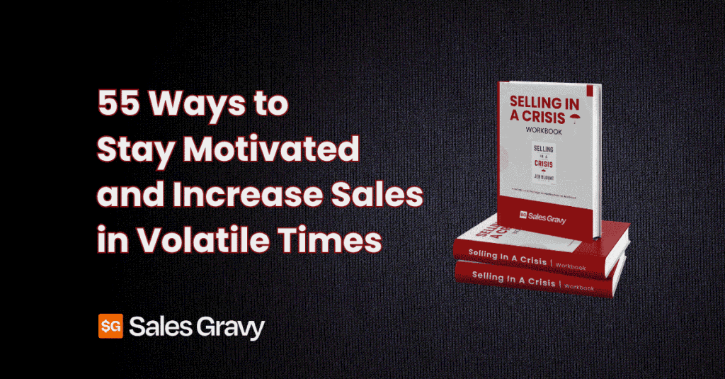 Selling in a Crisis Workbook by Jeb Blount, CEO of Sales Gravy, the number one sales training company