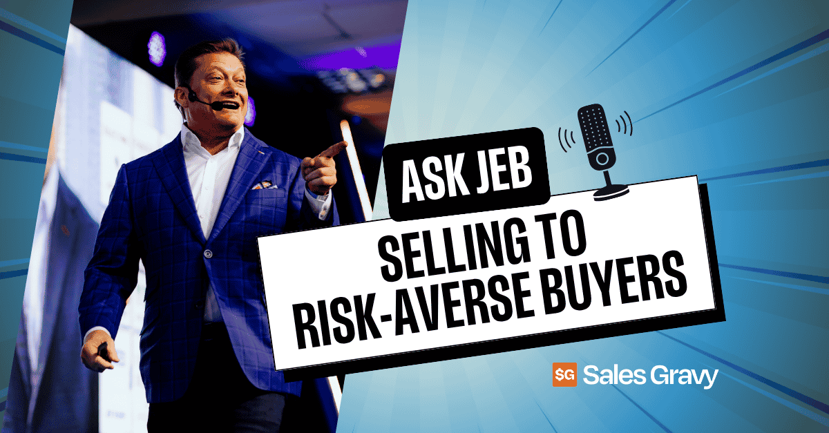 Jeb Blount Sr. of Sales Gravy explains why stalled deals happen with risk-averse buyers and how salespeople can fix the process to close more deals